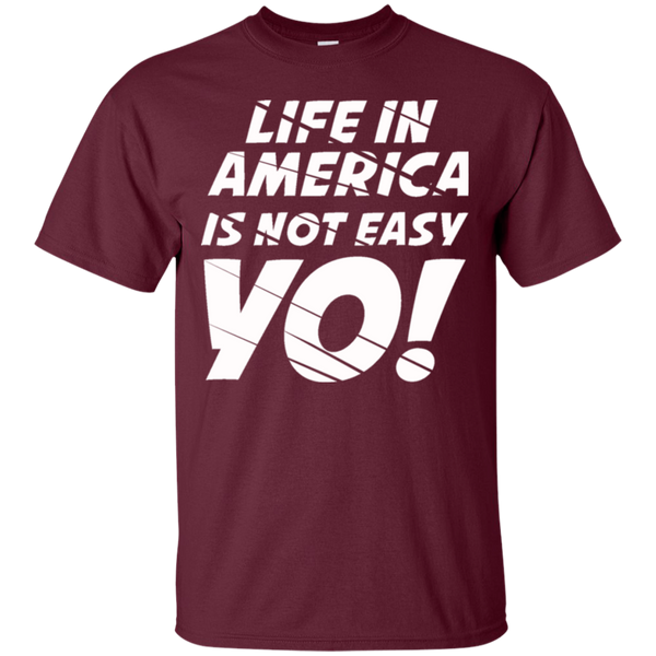 Life In America Not Easy T-Shirt (RoundNeck)