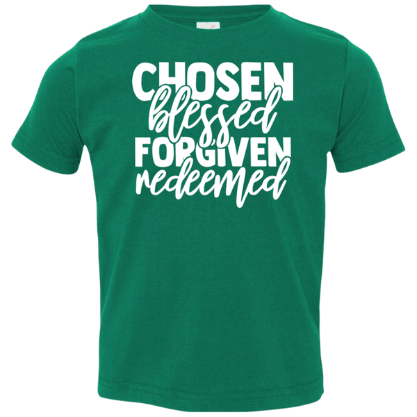 Chosen.Blessed.Forgiven.Redeemed Toddler Jersey T-Shirt