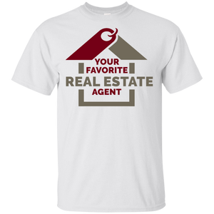 Your Favorite Real Estate Agent T-Shirt