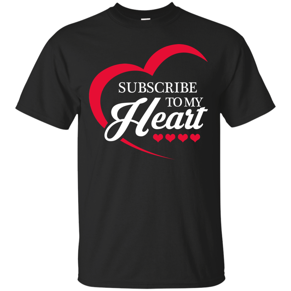 Subscribe To My Heart T-Shirt