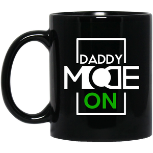 Daddy Mode; ON 11 oz. Black Mug