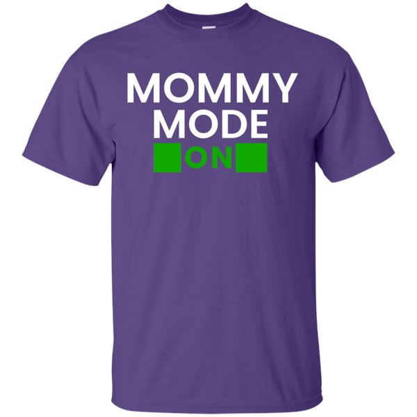 Mommy Mode: ON T-Shirt