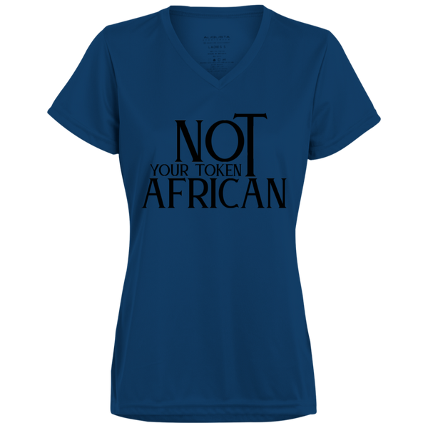 Not Your Token African (1) Ladies' Wicking T-Shirt