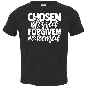 Chosen.Blessed.Forgiven.Redeemed Toddler Jersey T-Shirt