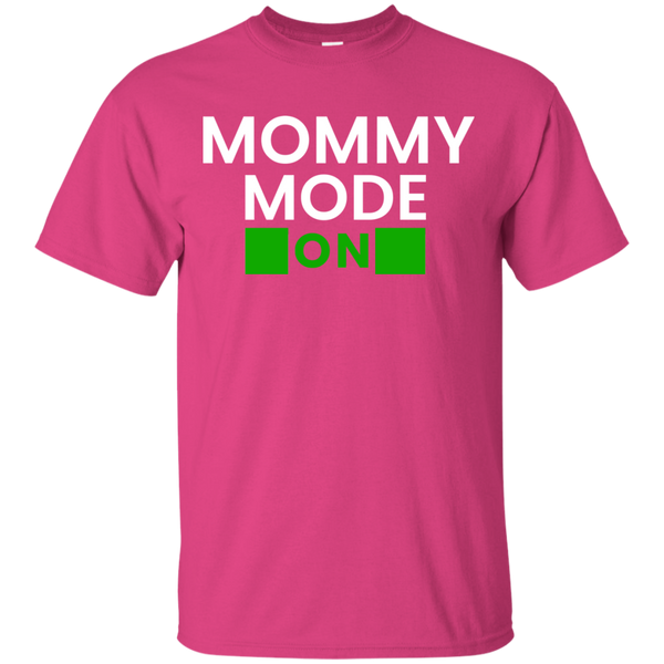 Mommy Mode: ON T-Shirt