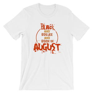 Black And Boujee And Born In August Unisex T-Shirt