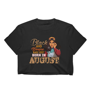 Black and Boujee and Born In August Crop Top